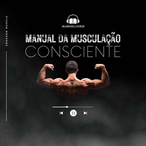 🎧 Audiolivro - Manual da Musculação Consciente + Bônus Exclusivos